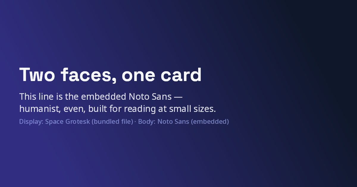 A Space Grotesk display headline over Noto Sans body text in one card